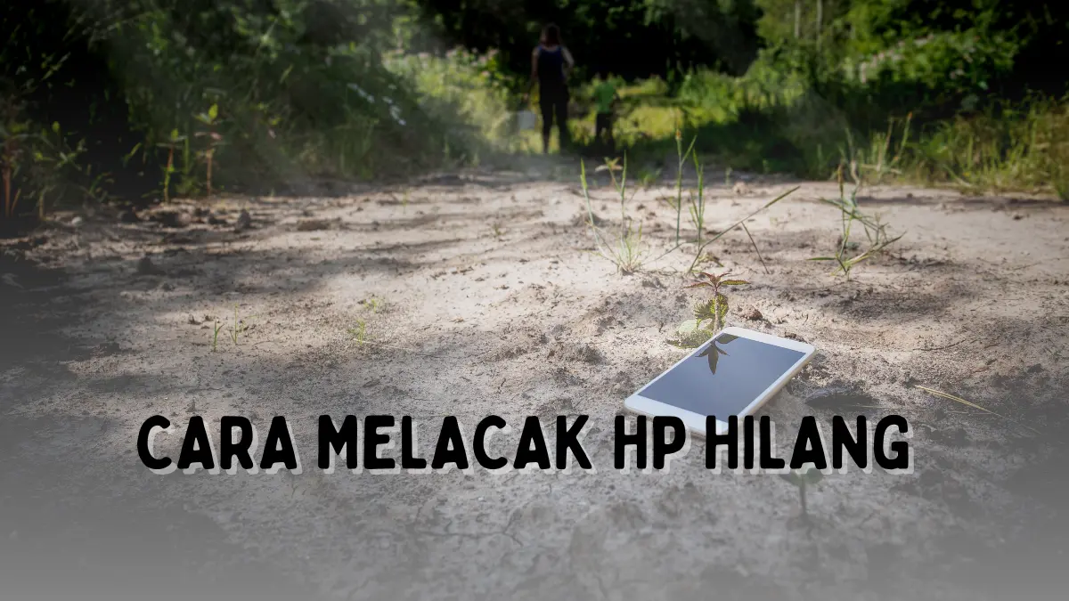 Cara Melacak HP Hilang