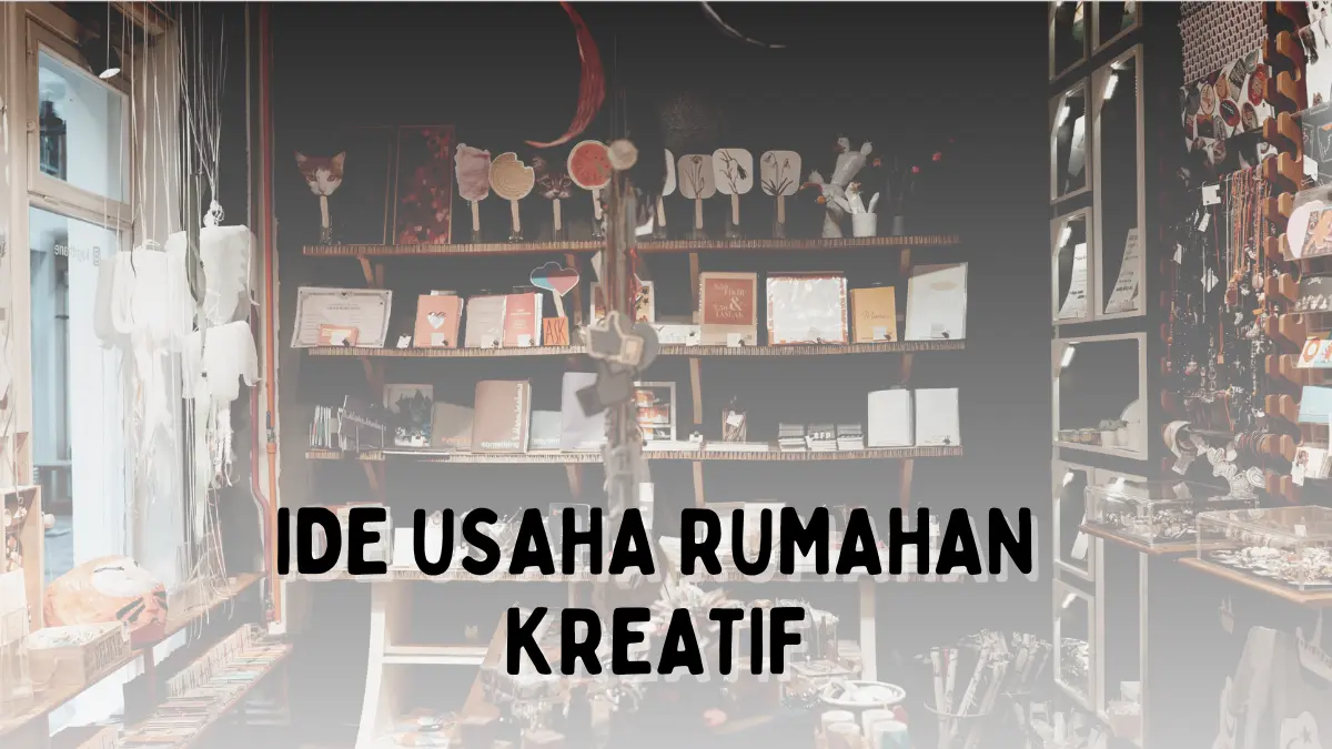Ide Usaha Rumahan Kreatif