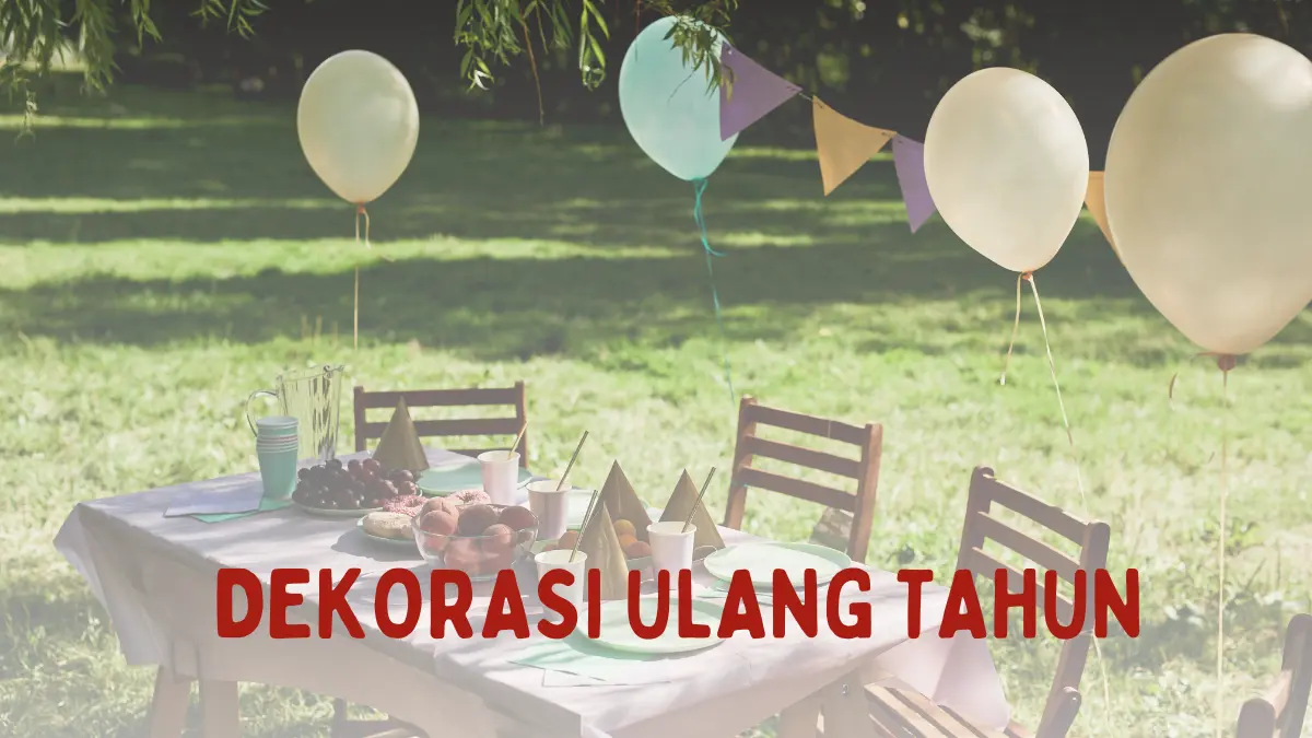 9 Dekorasi Ultah Untuk Anak yang Unik & Menggemaskan