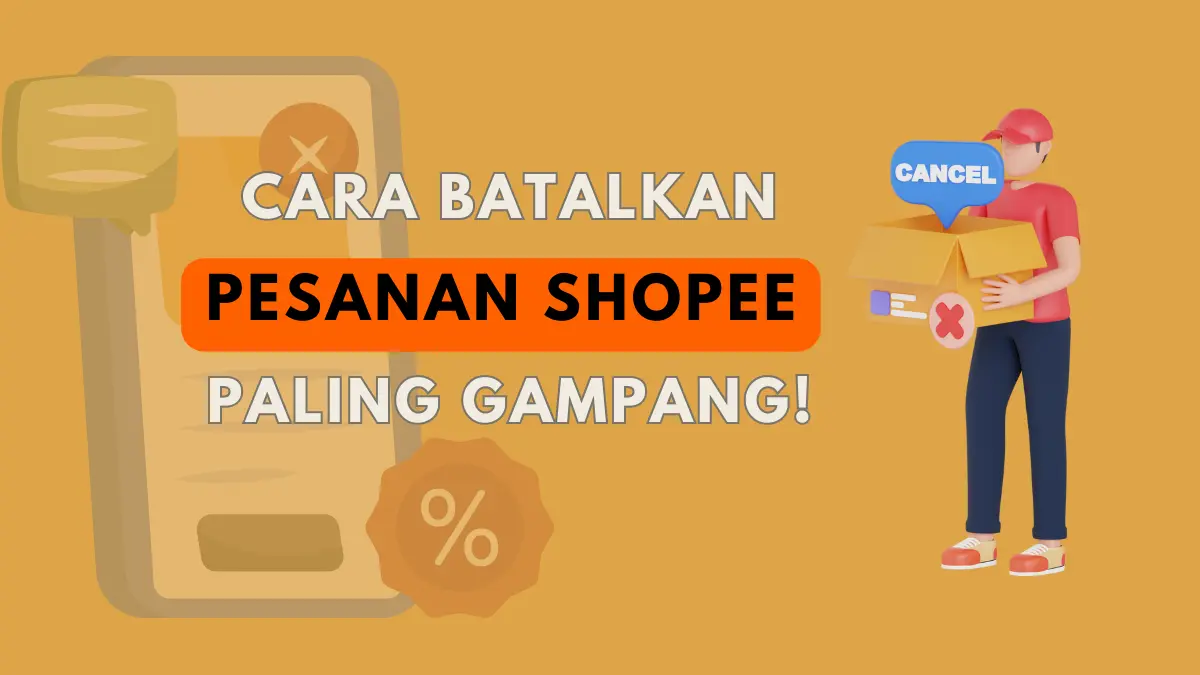 Cara Membatalkan Pesanan di Shopee