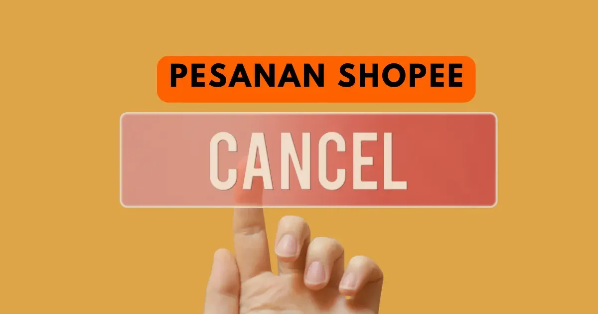 Cara Membatalkan Pesanan di Shopee