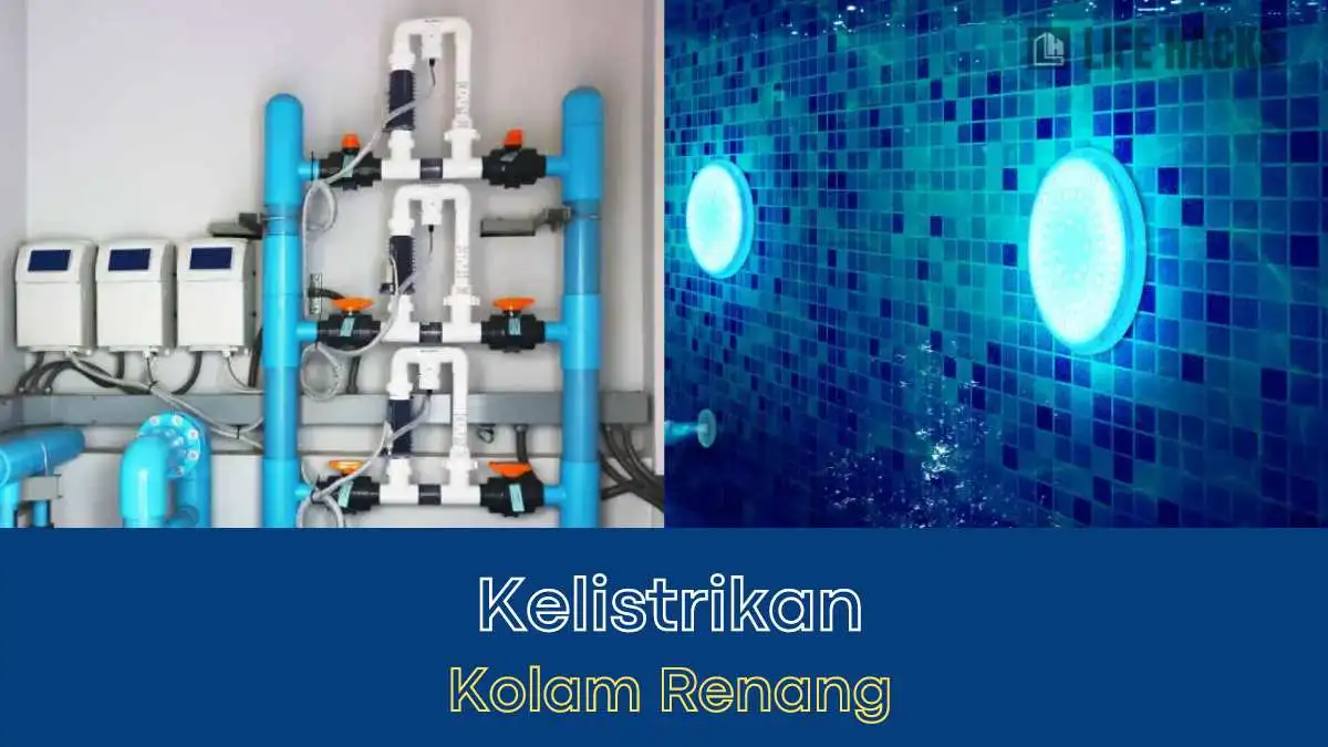 Mengenal Komponen Instalasi Sistem Kelistrikan Kolam Renang