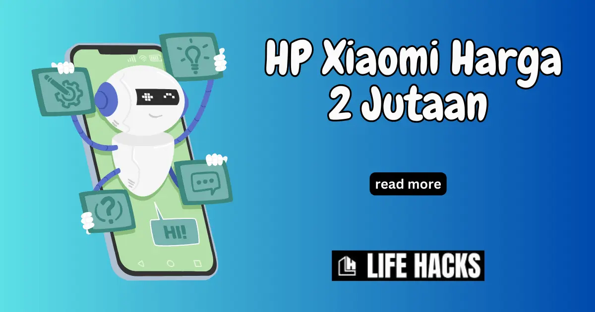 10 HP Xiaomi Harga 2 Jutaan dengan Spesifikasi Tinggi