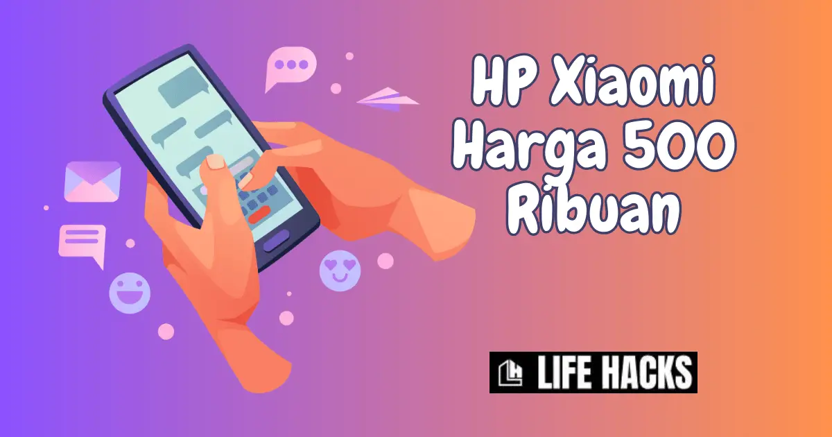 HP Xiaomi Harga 500 Ribuan