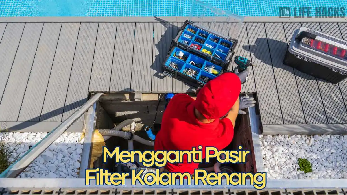 mengganti pasir filter kolam renang