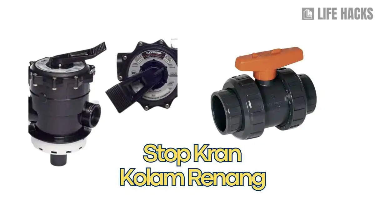 Mengenal Stop Kran Kolam Renang dan Jenisnya