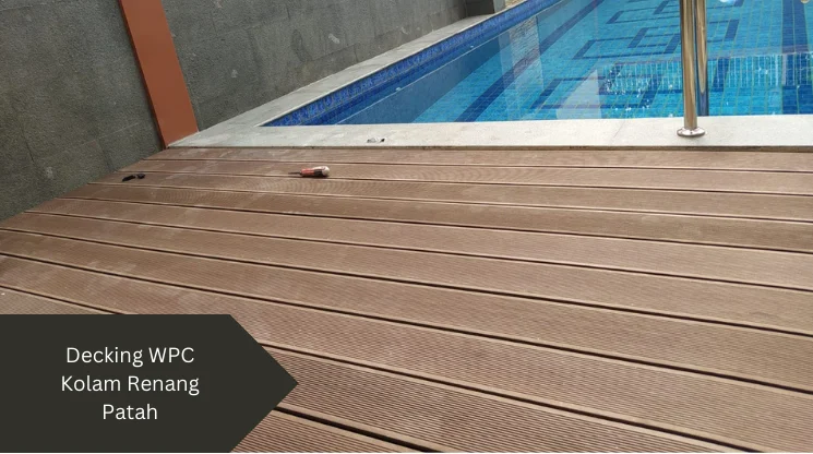 Decking WPC Kolam Renang Patah? Ini yang Bisa Dilakukan