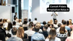 Contoh Pidato Perpisahan Kelas 6